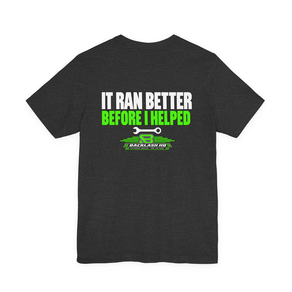 It Ran Better Before I Helped Mechanic Humor T-Shirt | Backlash HQ