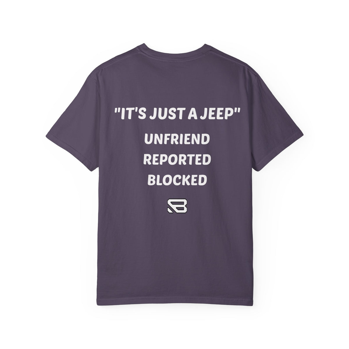 It's Just a Jeep Humor T-Shirt | Backlash HQ