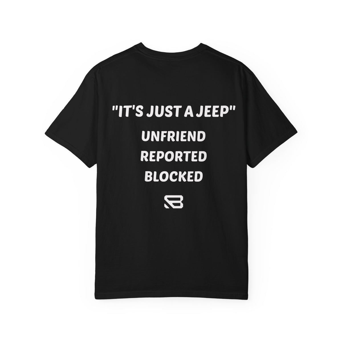 It's Just a Jeep Humor T-Shirt | Backlash HQ