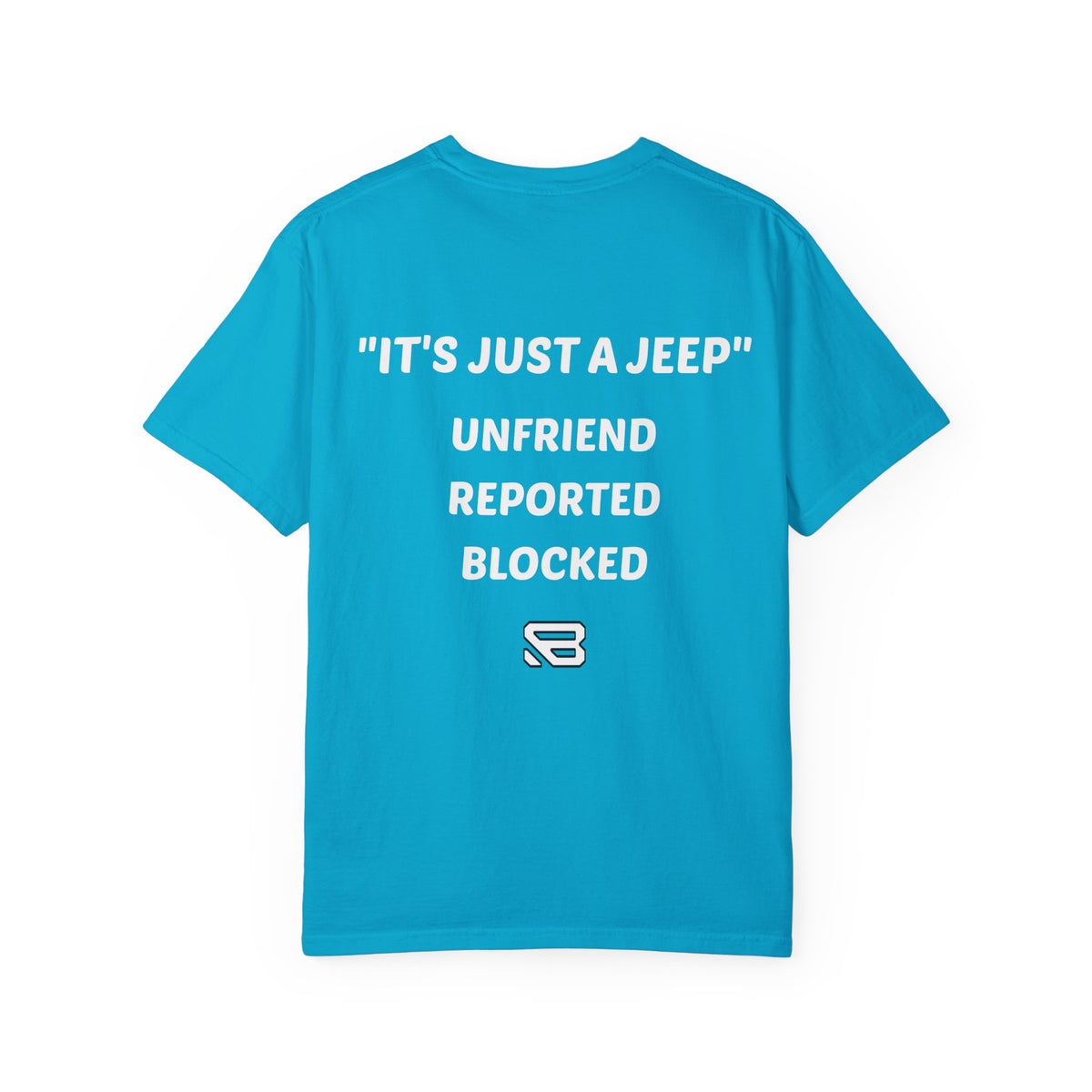 It's Just a Jeep Humor T-Shirt | Backlash HQ